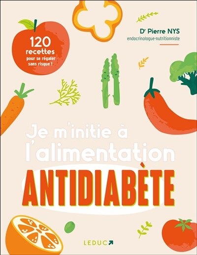 Front cover_Je m'initie à l'alimentation antidiabète : 120 recettes pour se régaler sans risque !