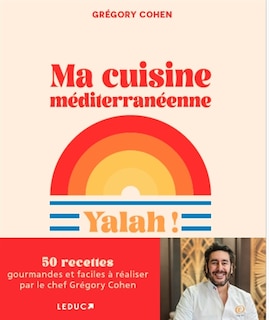 Couverture_Ma cuisine méditerranéenne : Yalah !