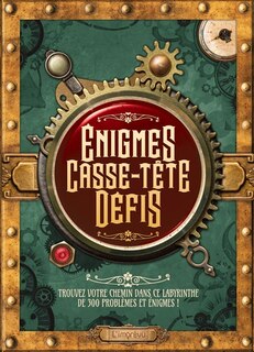 Couverture_Enigmes, casse-tête, défis : trouvez votre chemin dans ce labyrinthe de 300 problèmes et énigmes !