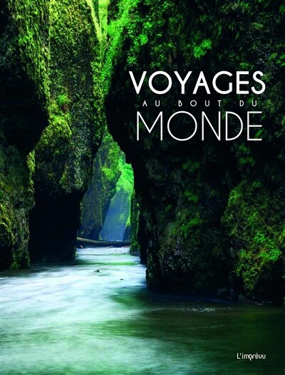 Front cover_Voyages au bout du monde : 100 sites spectaculaires comme si vous y étiez