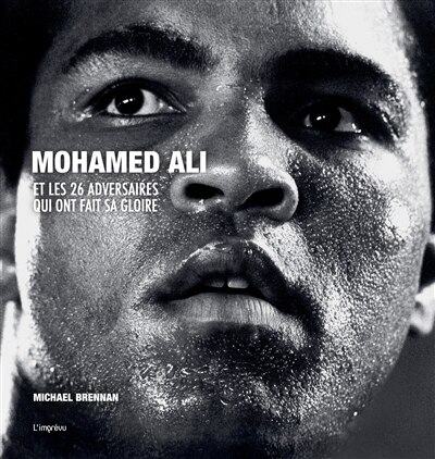 Front cover_Mohamed Ali et les 26 adversaires qui ont fait sa gloire