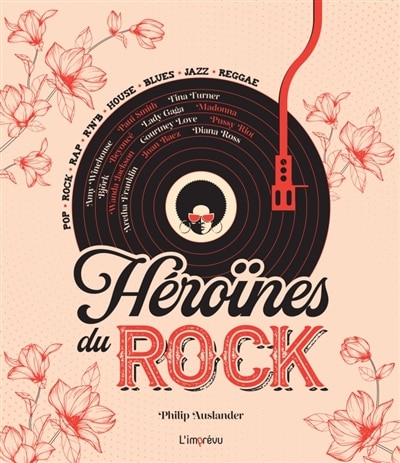 Front cover_Héroïnes du rock : pop, rock, rap, r'n'b, house, blues, jazz, reggae