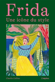 Couverture_Frida, une ic&ocirc;ne du style
