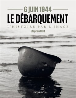 Front cover_6 juin 1944 : le Débarquement : l'histoire par l'image