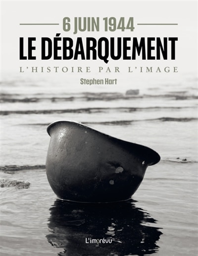 Front cover_6 juin 1944 : le Débarquement : l'histoire par l'image