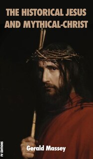 Front cover_The Historical Jesus and Mythical-Christ