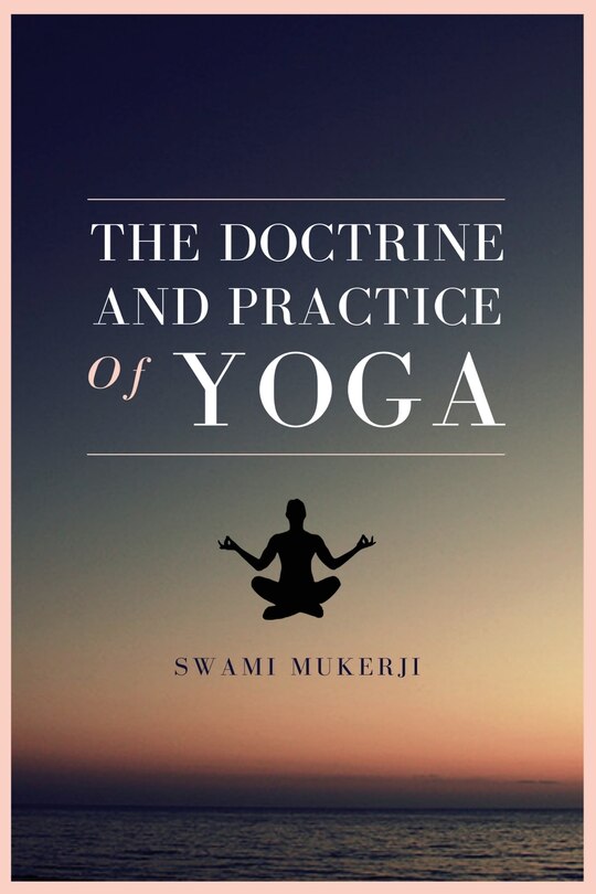 Front cover_The doctrine and practice of Yoga