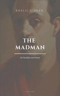 Front cover_The Madman, His Parables and Poems