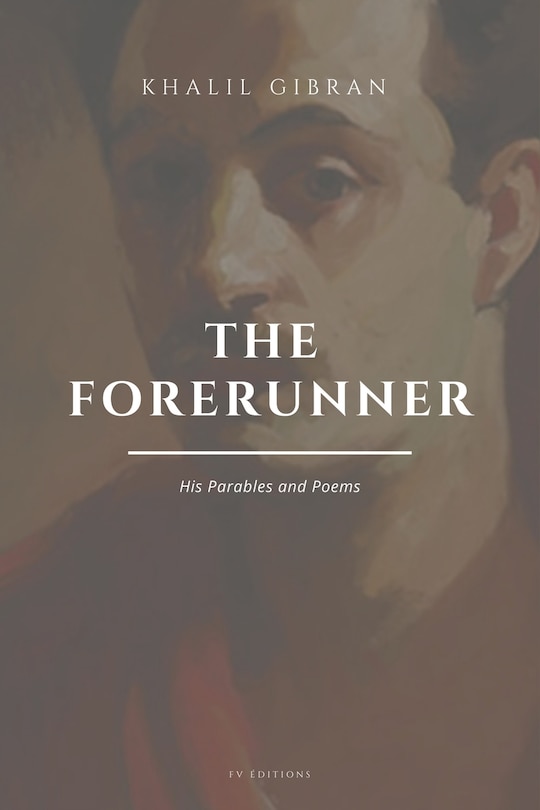 Front cover_The Forerunner, His Parables and Poems