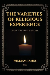 Couverture_The Varieties of Religious Experience, a Study in Human Nature (Annotated)