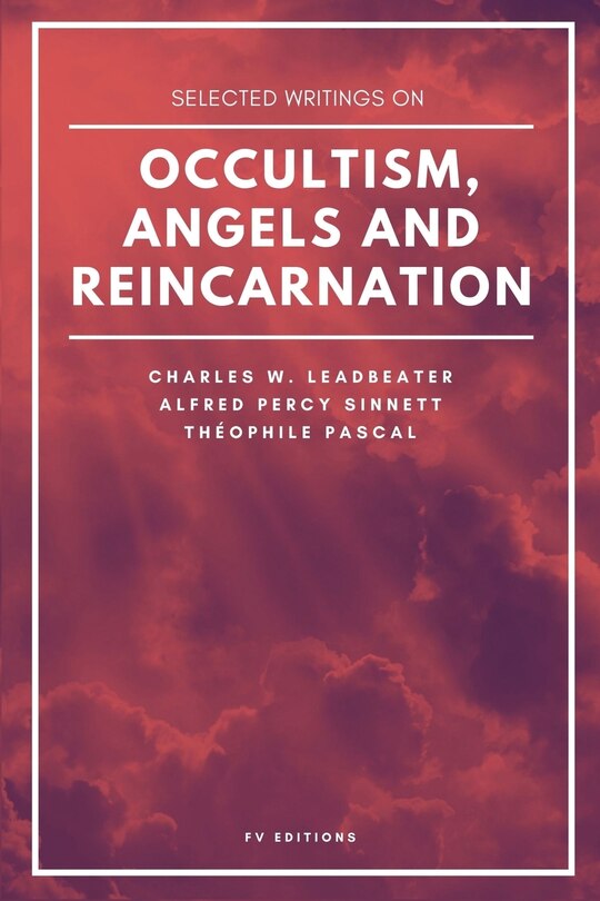 Front cover_Selected writings on occultism, angels and reincarnation