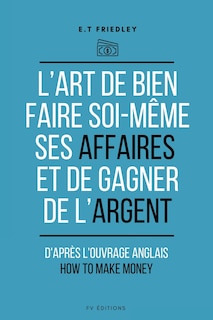 Front cover_L'art de bien faire soi-même ses affaires et de gagner de l'argent