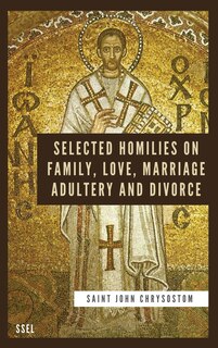 Front cover_Selected Homilies on Family, Love, Marriage, Adultery and Divorce