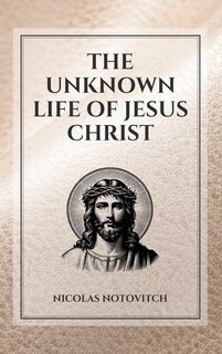 Front cover_The Unknown Life of Jesus Christ