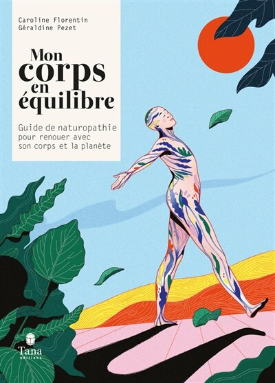 Front cover_Mon corps en équilibre : guide naturopathie pour renouer avec son corps et la planète