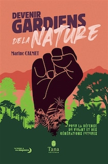 Front cover_Devenir gardiens de la nature : pour la défense du vivant et des générations futures