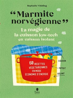 Marmite norvégienne: la magie de la cuisson low-tech en caisson isolant