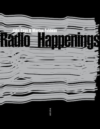 Radio happenings: enregistrés à Wbai, New York, juillet 1966-janvier 1967