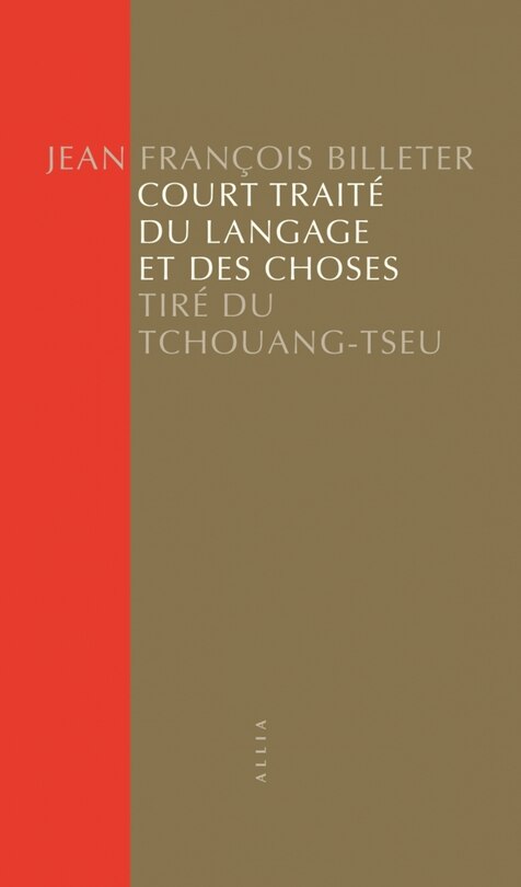 Court traité du langage et des choses: tiré du Tchouang-Tseu