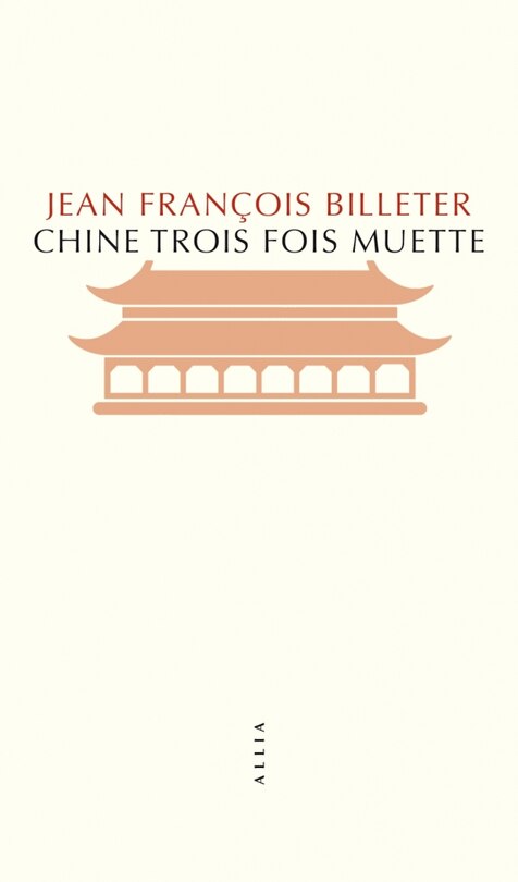 Chine trois fois muette: essai sur l'histoire contemporaine de la Chine ; Essai sur l'histoire chinoise, d'après Spinoza