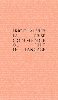 Front cover_La crise commence où finit le langage ; Comment la crise a généré les réseaux sociaux