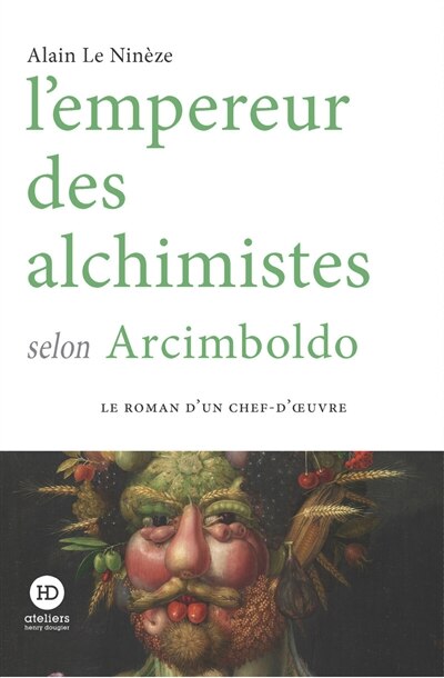 Front cover_L'empereur des alchimistes selon Arcimboldo