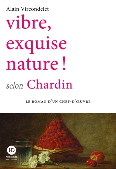 Front cover_Vibre, exquise nature ! selon Chardin