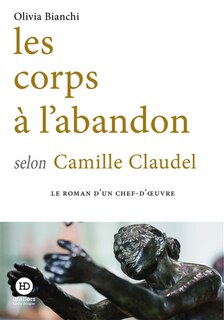 Couverture_Les corps à l'abandon selon Camille Claudel