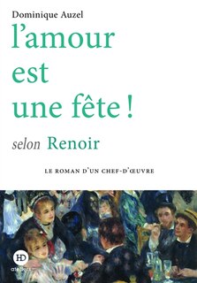 Front cover_L' amour est une f&ecirc;te ! selon Renoir