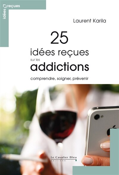 Couverture_25 idées reçues sur les addictions