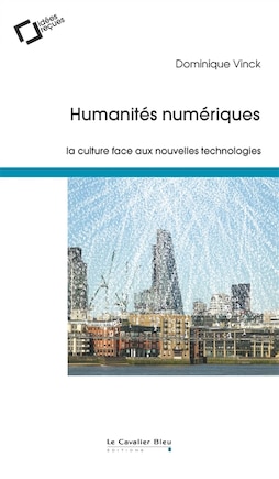 Humanités numériques: la culture face aux nouvelles technologies