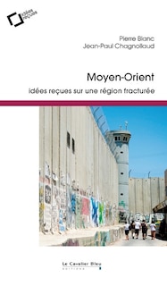 Couverture_Moyen-Orient : idées reçues sur une région fracturée