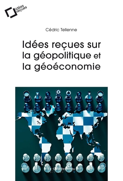 Front cover_Idées reçues sur la géopolitique et la géoéconomie