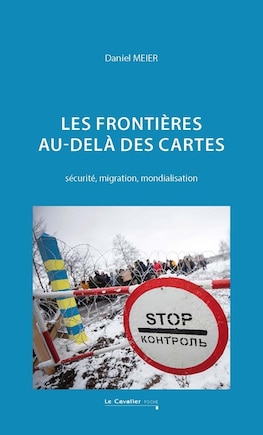 Les frontières, au-delà des cartes: sécurité, migration, mondialisation