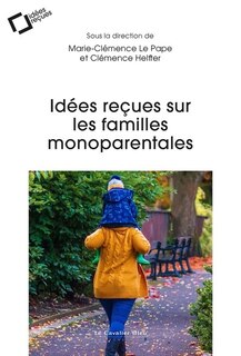 Front cover_Id&eacute;es re&ccedil;ues sur les familles monoparentales