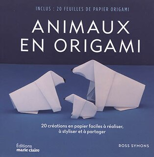 Animaux en origami: 20 créations en papier faciles à réaliser, à styliser et à partager
