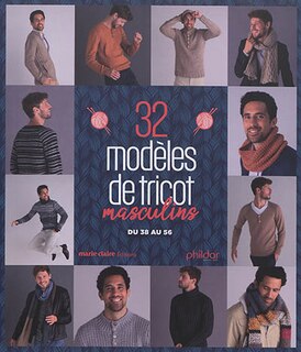 Couverture_32 modèles de tricot masculins : pulls, bonnets, écharpes, gilets, snoods... : du 38 au 56