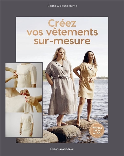 Créez vos vêtements sur-mesure: patrons du 34 au 50