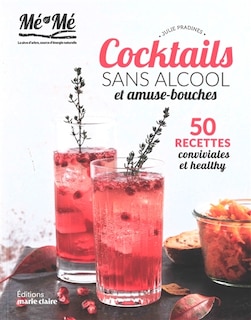 Cocktails sans alcool et amuse-bouches: 50 recettes conviviales et healthy
