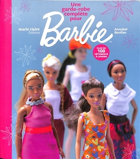 Une garde-robe complète pour Barbie: plus de 100 vêtements à coudre