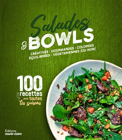 Couverture_Salades & bowls : créatives, gourmandes, colorées, équilibrées, végétariennes (ou non) : 100 recettes pour toutes les saisons