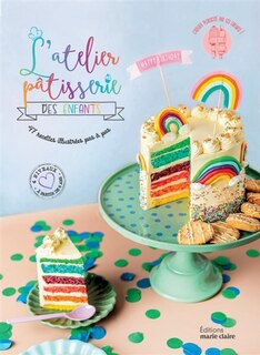 Couverture_L'atelier pâtisserie des enfants : 47 recettes illustrées pas à pas