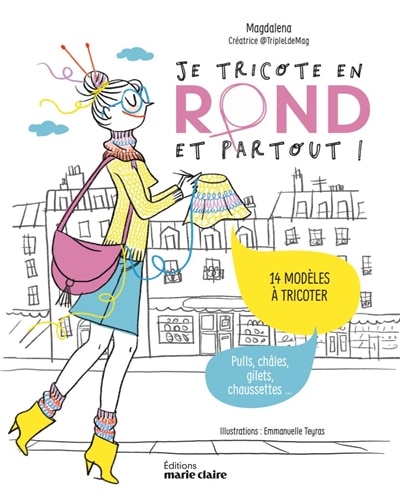 Je tricote en rond et partout !: 14 modèles à tricoter
