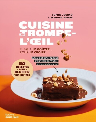 Front cover_Cuisine en trompe-l'oeil : il faut le goûter... pour le croire : 50 recettes pour bluffer vos invités
