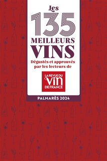 Couverture_Les 135 meilleurs vins dégustés et approuvés par les lecteurs de la Revue du vin de France