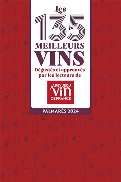 Couverture_Les 135 meilleurs vins dégustés et approuvés par les lecteurs de la Revue du vin de France