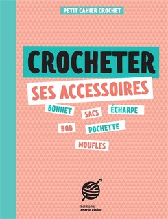 Front cover_Crocheter ses accessoires
