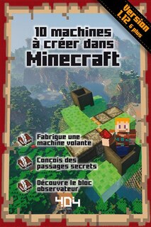 Couverture_10 machines &agrave; cr&eacute;er dans Minecraft