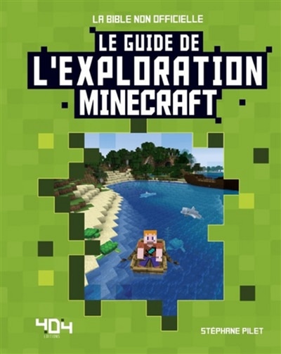 Front cover_Le guide de l'exploration Minecraft : la bible non officielle
