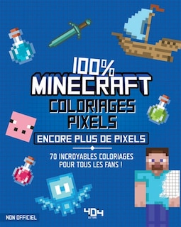 Coloriages pixels 100% Minecraft: encore plus de pixels !